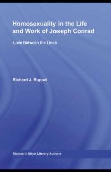 Homosexuality in the Life and Work of Joseph Conrad : Love Between the Lines