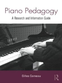 Piano Pedagogy : A Research and Information Guide