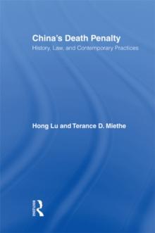 Chinas Death Penalty : History, Law and Contemporary Practices