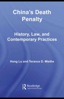 Chinas Death Penalty : History, Law and Contemporary Practices