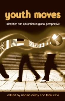 Youth Moves : Identities and Education in Global Perspective