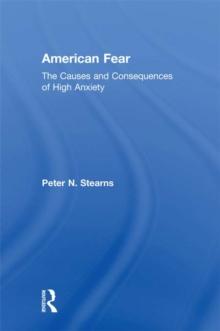 American Fear : The Causes and Consequences of High Anxiety