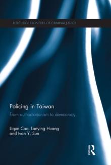 Policing in Taiwan : From authoritarianism to democracy