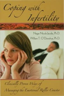 Coping with Infertility : Clinically Proven Ways of Managing the Emotional Roller Coaster