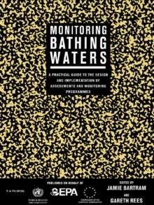 Monitoring Bathing Waters : A Practical Guide to the Design and Implementation of Assessments and Monitoring Programmes