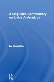 A Linguistic Commentary on Livius Andronicus