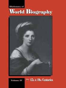 The 17th and 18th Centuries : Dictionary of World Biography, Volume 4