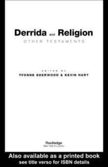 Derrida and Religion : Other Testaments