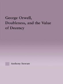 George Orwell, Doubleness, and the Value of Decency