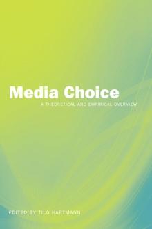 Media Choice : A Theoretical and Empirical Overview