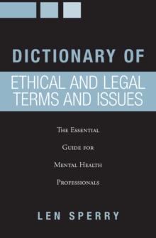 Dictionary of Ethical and Legal Terms and Issues : The Essential Guide for Mental Health Professionals