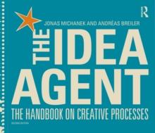 The Idea Agent : The Handbook on Creative Processes