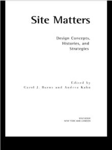 Site Matters : Design Concepts, Histories and Strategies