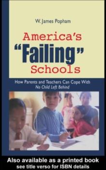 America's Failing Schools : How Parents and Teachers Can Cope With No Child Left Behind