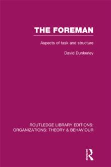 The Foreman (RLE: Organizations) : Aspects of Task and Structure