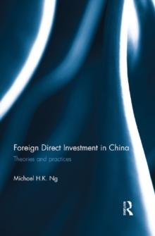 Foreign Direct Investment in China : Theories and Practices