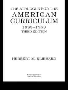 The Struggle for the American Curriculum, 1893-1958