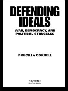 Defending Ideals : War, Democracy, and Political Struggles