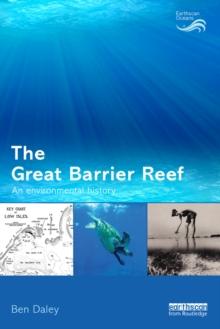 The Great Barrier Reef : An Environmental History