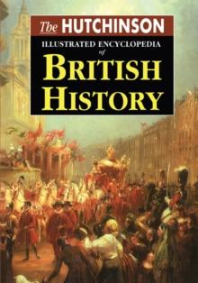 The Hutchinson Illustrated Encyclopedia of British History