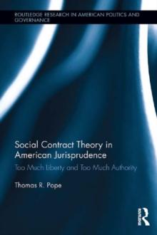 Social Contract Theory in American Jurisprudence : Too Much Liberty and Too Much Authority