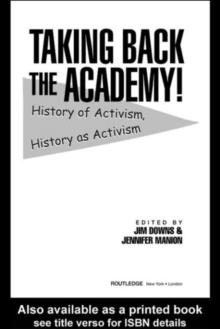 Taking Back the Academy! : History of Activism, History as Activism