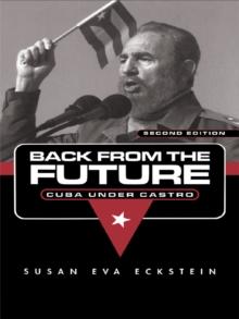 Back From the Future : Cuba Under Castro