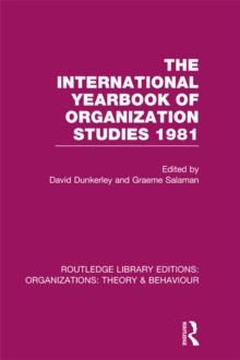 The International Yearbook of Organization Studies 1981 (RLE: Organizations)