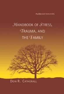 Handbook of Stress, Trauma, and the Family