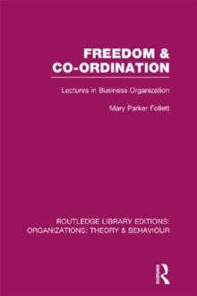 Freedom and Co-ordination (RLE: Organizations) : Lectures in Business Organization