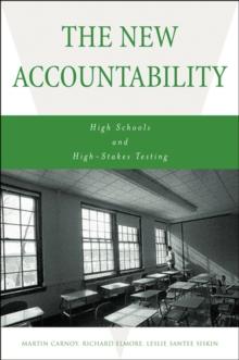 The New Accountability : High Schools and High-Stakes Testing