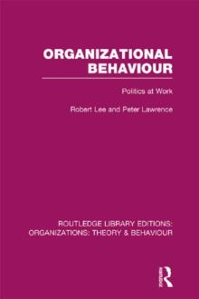 Organizational Behaviour (RLE: Organizations) : Politics at Work