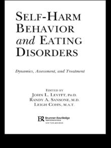 Self-Harm Behavior and Eating Disorders : Dynamics, Assessment, and Treatment