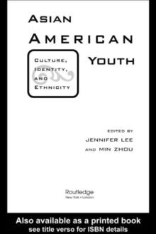 Asian American Youth : Culture, Identity and Ethnicity