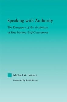 Speaking with Authority : The Emergence of the Vocabulary of First Nations' Self-Government