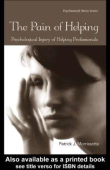 The Pain of Helping : Psychological Injury of Helping Professionals