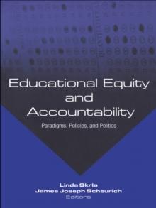 Educational Equity and Accountability : Paradigms, Policies, and Politics