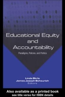 Educational Equity and Accountability : Paradigms, Policies, and Politics