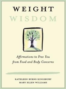 Weight Wisdom : Affirmations to Free You from Food and Body Concerns