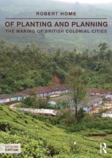 Of Planting and Planning : The making of British colonial cities