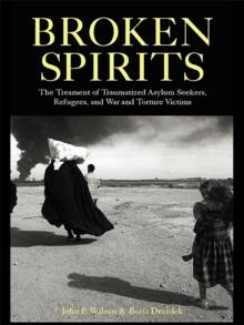 Broken Spirits : The Treatment of Traumatized Asylum Seekers, Refugees and War and Torture Victims