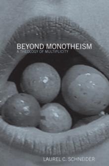 Beyond Monotheism : A theology of multiplicity