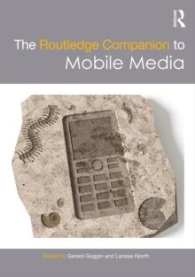 The Routledge Companion to Mobile Media