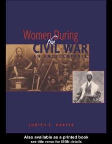 Women During the Civil War : An Encyclopedia