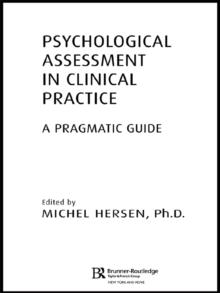 Psychological Assessment in Clinical Practice : A Pragmatic Guide