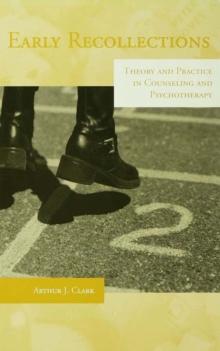 Early Recollections : Theory and Practice in Counseling and Psychotherapy