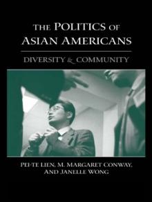 The Politics of Asian Americans : Diversity and Community