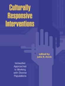 Culturally Responsive Interventions : Innovative Approaches to Working with Diverse Populations