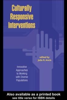 Culturally Responsive Interventions : Innovative Approaches to Working with Diverse Populations