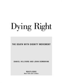 Dying Right : The Death with Dignity Movement